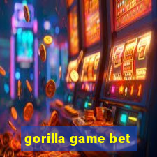 gorilla game bet